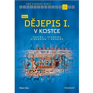 

Nový dějepis v kostce pro SŠ I.: Pravěk Starověk Středověk Novověk