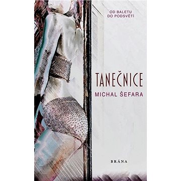 

Tanečnice: Od baletu do podsvětí