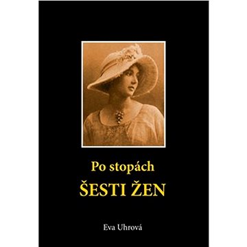 

Po stopách šesti žen