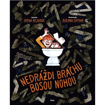 

Nedráždi bráchu bosou nohou