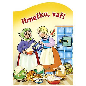 

Hrnečku, vař!