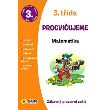 

3. třída Procvičujeme Matematika: Zábavný pracovní sešit