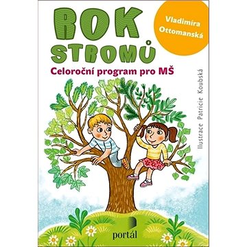 

Rok stromů: Celoroční program pro MŠ