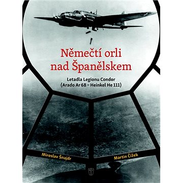 

Němečtí orli nad Španělskem: Letadla Legionu Condor