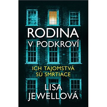 

Rodina v podkroví: Ich tajomstvá sú smrtiace