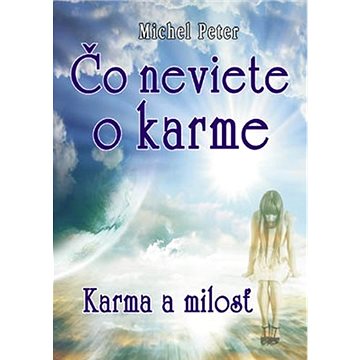 

Čo neviete o karme: Karma a milosť