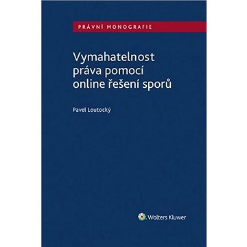 

Vymahatelnost práva pomocí online řešení sporů