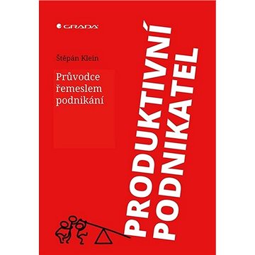 

Produktivní podnikatel: Průvodce řemeslem podnikání