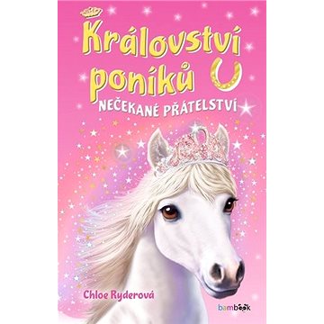 

Království poníků Nečekané přátelství