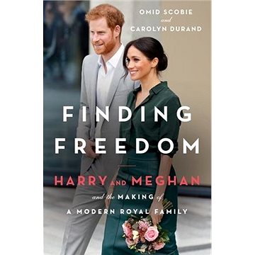 

Finding Freedom: Harry, Meghan, and the Making of a Modern Royal Family