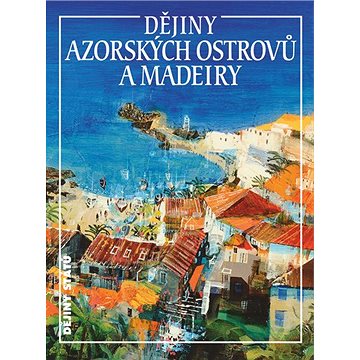

Dějiny Azorských ostrovů a Madeiry