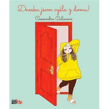 

Dneska jsem vyšla z domu!