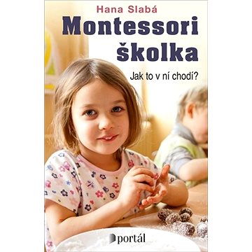 

Montessori školka: Jak to v ní chodí