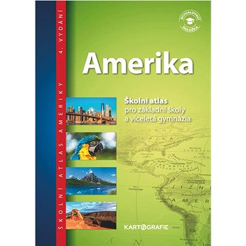 Amerika Školní atlas: pro základní školy a víceletá gymnázia - Kniha