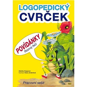 

Logopedický cvrček Povídánky Rozvoj řeči: Pracovní sešit
