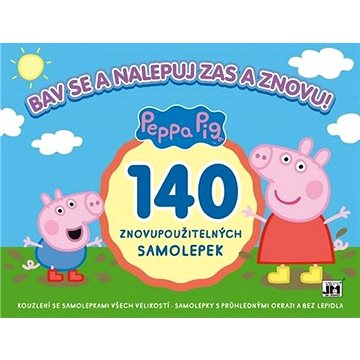 Peppa Pig Bav se a nalepuj zas a znovu!: 140 znovupoužitelných samolepek - Kniha