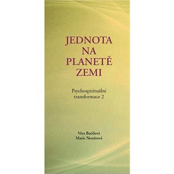 

Psychospirituální transformace 2: Jednota na planetě Zemi