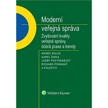 

Moderní veřejná správa: Zvyšování kvality veřejné správy, dobrá praxe a trendy