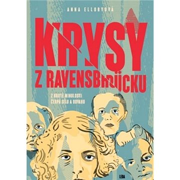 

Krysy z Ravensbrücku: Z kruté minulosti čerpá sílu a odvahu