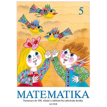 

Matematika 5: Numerace do 100, sčítání a odčítání bez přechodu desítky