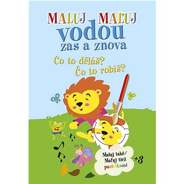 

Maluj Maľuj vodou zas a znova Co to děláš Čo to robíš: Maluj také Maľuj tiež pastelkami