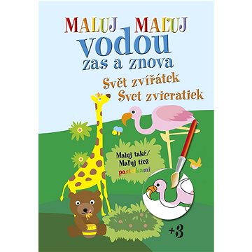 

Maluj Maľuj vodou zas a znova Svět zvířátek Svet zvieratiek: Maluj také Maľuj tiež pastelkami
