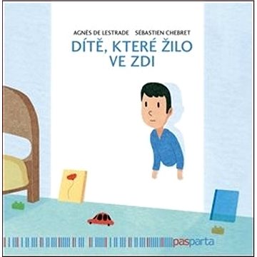 

Dítě, které žilo ve zdi