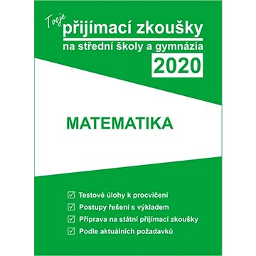 

Tvoje přijímací zkoušky 2020 na střední školy a gymnázia Matematika