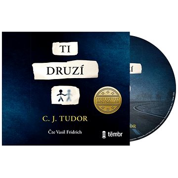 

Ti druzí