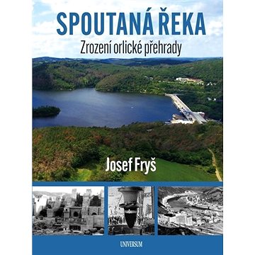 

Spoutaná řeka Zrození Orlické přehrady