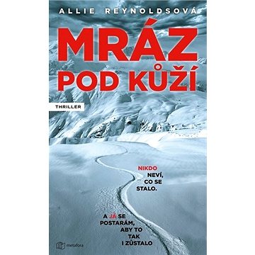 

Mráz pod kůží: Nikdo neví, co se stalo. A já se postarám, aby to tak i zůstalo.