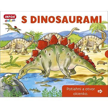

S dinosaurami Potiahni a otvor okienko