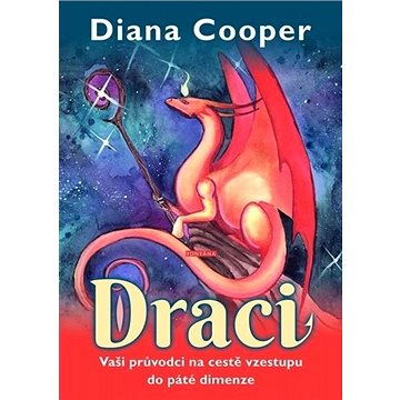 

Draci: Vaši průvodci na cestě vzestupu do páté dimenze