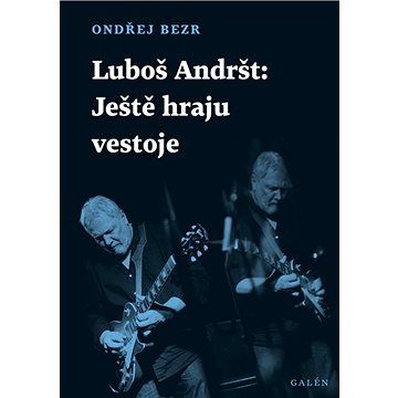 

Luboš Andršt Ještě hraju vestoje