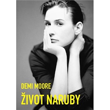 

Demi Moore Život naruby: Můj skutečný příběh