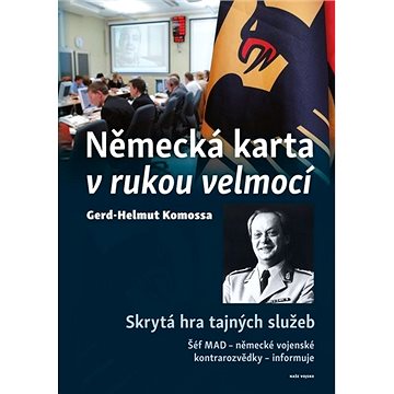 

Německá karta v rukou velmocí: Skrytá hra tajných služeb