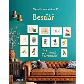 

Bestiář Pozvěte umění domů!: 21 obrazů k zarámování