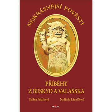

Nejkrásnější pověsti z Beskyd a Valašska