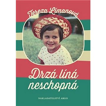 

Drzá líná neschopná