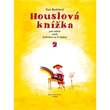 

Houslová knížka pro radost: aneb Začínáme ve 3. poloze 2
