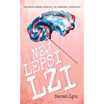 

Nejlepší lži: Posedlost dokáže otrávit i to nejsladší přátelství