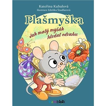 

Plašmyška: Jak malý myšák hledal odvahu