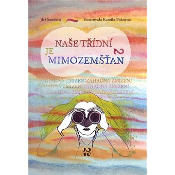 

Naše třídní je mimozemšťan 2: Záhadná zmizení