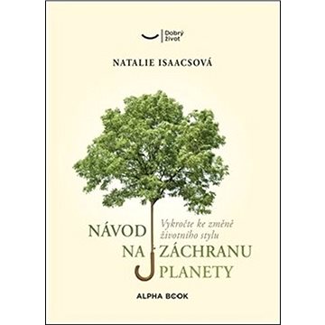 

Návod na záchranu planety: Vykročte ke změně životního stylu