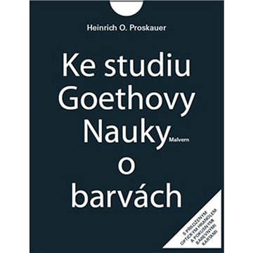 

Ke studiu Goethovy Nauky o barvách