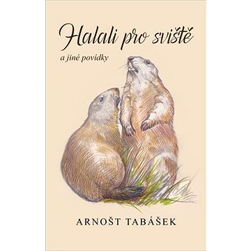 

Halali pro sviště a jiné povídky