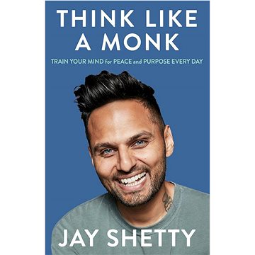 

Think Like a Monk: Train Your Mind for Peace and Purpose Every Day