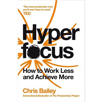 

Hyperfocus: How to Work Less to Achieve More