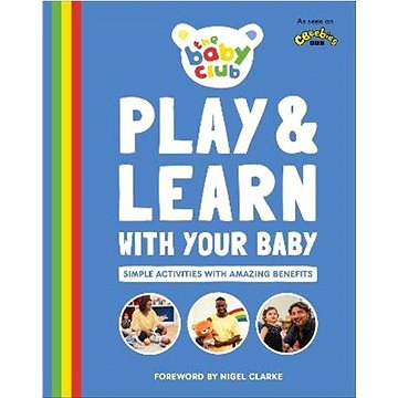 

Play and Learn With Your Baby: Simple Activities with Amazing Benefits