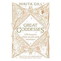 

Great Goddesses: Life lessons from myths and monsters
